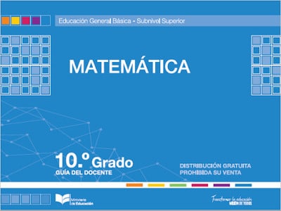 Libro de matemáticas décimo grado (Guía del Docente EGB)