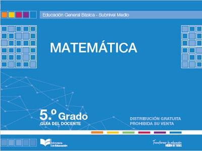 Libro de matemáticas quinto grado (Guía del Docente EGB)